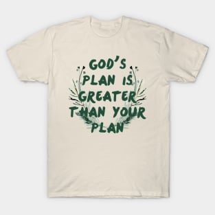 Gods Plan Is Greater Quote || Motivational T-Shirt